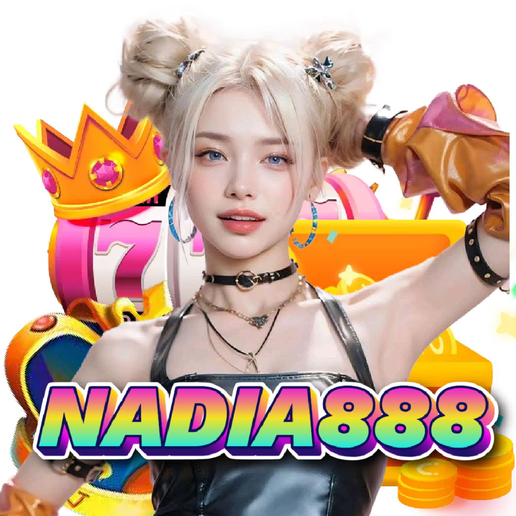 nadia888 แตกง่าย